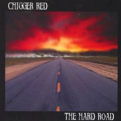 Chigger Red : The Hard Road